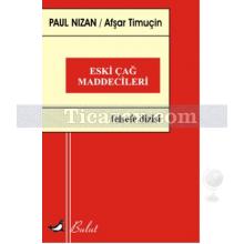 Eski Çağ Maddecileri | Paul Nizan