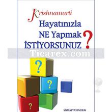 Hayatınızla Ne Yapmak İstiyorsunuz? | Jiddu Krishnamurti