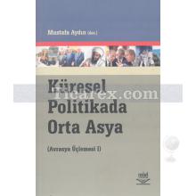 Küresel Politikada Orta Asya | Avrasya Üçlemesi 1 | Mustafa Aydın