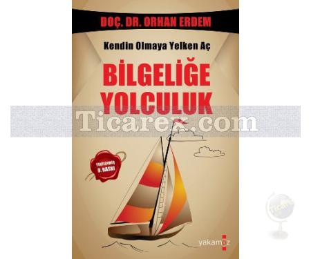 Bilgeliğe Yolculuk | Kendin Olmaya Yelken Aç | Orhan Erdem - Resim 1