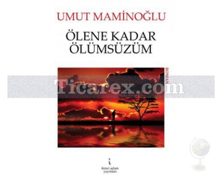 Ölene Kadar Ölümsüzüm | Umut Maminoğlu - Resim 1