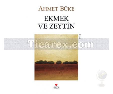 Ekmek ve Zeytin | Ahmet Büke - Resim 1