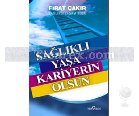 Sağlıklı Yaşa Kariyerin Olsun | Fırat Çakır - Resim 1