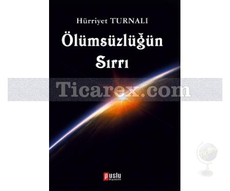 Ölümsüzlüğün Sırrı | Hürriyet Turnalı - Resim 1