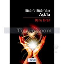 Bütün'e Bütün'den Aşk'la | Banu Kıran