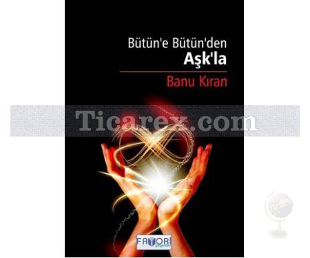 Bütün'e Bütün'den Aşk'la | Banu Kıran - Resim 1