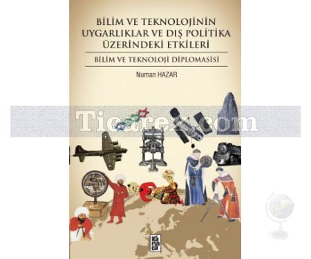 Bilim ve Teknolojinin Uygarlık ve Dış Politika Üzerindeki Etkileri | Bilim ve Teknoloji Diplomasisi | Numan Hazar - Resim 1