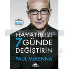 Hayatınızı 7 Günde Değiştirin | Paul Mckenna