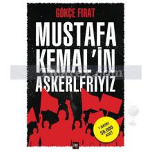 Mustafa Kemal'in Askerleriyiz | Gökçe Fırat