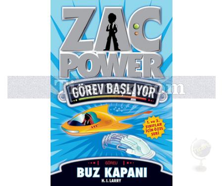 Zac Power Görev Başlıyor - Buz Kapanı | H. I. Larry - Resim 1