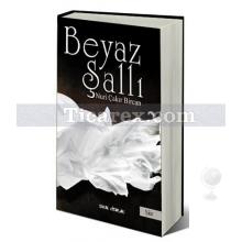 Beyaz Şallı | Nuri Çakır Bircan