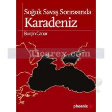 Soğuk Savaş Sonrasında Karadeniz | Burçin Canar