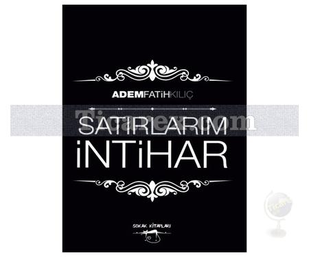 Satırlarım İntihar | Adem Fatih Kılıç - Resim 1