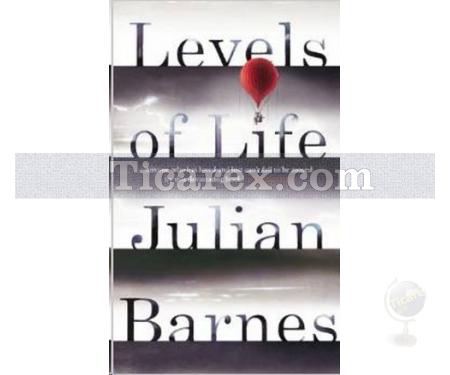 Levels of Life | Julian Barnes - Resim 1