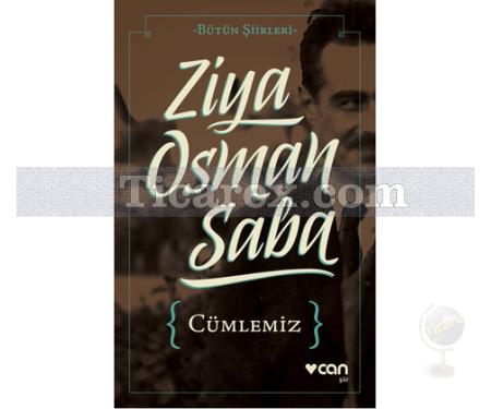 Cümlemiz | Bütün Şiirleri | Ziya Osman Saba - Resim 1