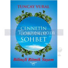 Cennetin Lobisinde Sohbet | Tuncay Vural