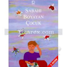 Sabahı Boyayan Çocuk | Aytül Akal