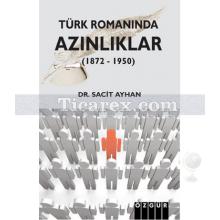 Türk Romanında Azınlıklar (1872 - 1950) | Sacit Ayhan