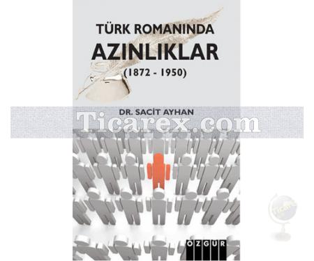 Türk Romanında Azınlıklar (1872 - 1950) | Sacit Ayhan - Resim 1