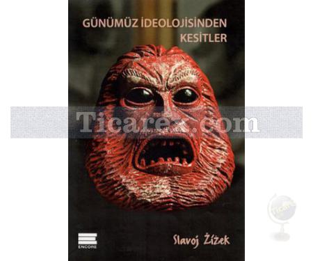 Günümüz İdeolojisinden Kesitler | Slavoj Zizek - Resim 1