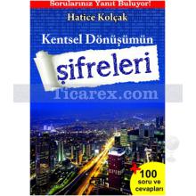 Kentsel Dönüşümün Şifreleri | Hatice Kolçak