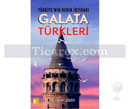 Galata Türkleri | Türkiye'nin Derin İktidarı | Cenap Şirin - Resim 1