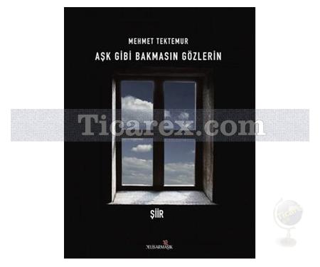 Aşk Gibi Bakmasın Gözlerin | Mehmet Tektemur - Resim 1