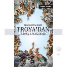 homeros_un_izinde_troya_dan_savas_efsaneleri