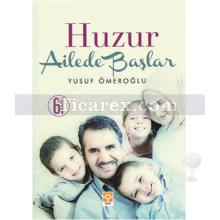 Huzur Ailede Başlar | Yusuf Ömeroğlu