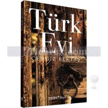 Türk Evi | Cengiz Bektaş