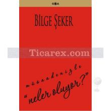 Müsadenizle Neler Oluyor? | Bilge Şeker