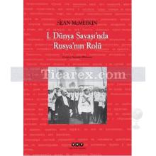 1. Dünya Savaşı'nda Rusya'nın Rolü | Sean McMeekin