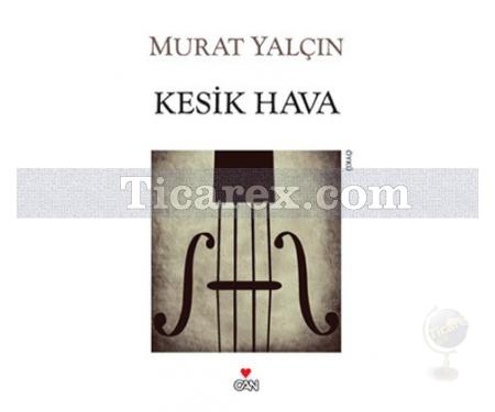 Kesik Hava | Murat Yalçın - Resim 1