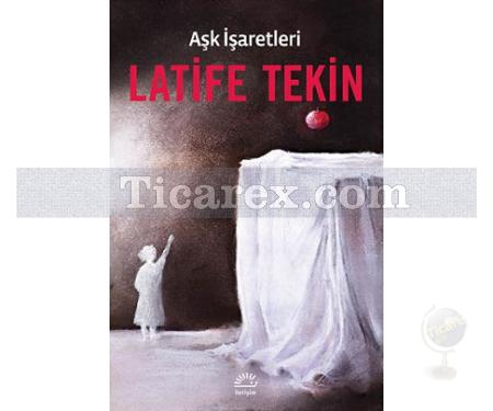 Aşk İşaretleri | Latife Tekin - Resim 1