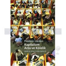 Kapitalizm, Arzu ve Kölelik | Marx ve Spinoza'nın İşbirliği | Frederic Lordon