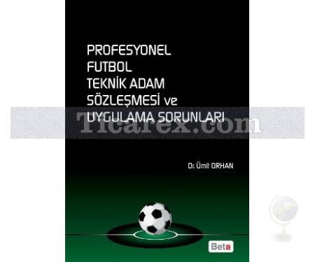 Profesyonel Futbol Teknik Adam Sözleşmesi ve Uygulama Sorunları | Ümit Orhan - Resim 1