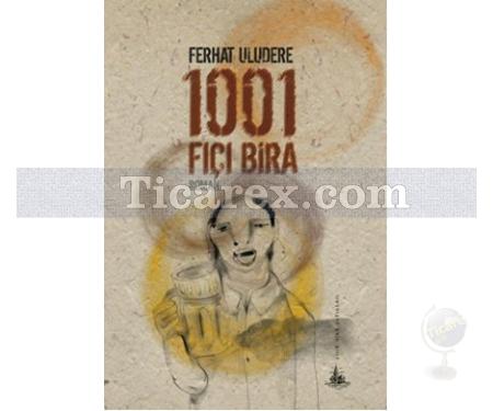 1001 Fıçı Bira | Ferhat Uludere - Resim 1