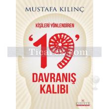 Kişileri Yönlendiren 19 Davranış Kalıbı | Mustafa Kılınç