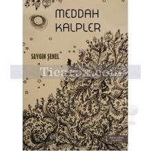 Meddah Kalpler | Saygın Şenel