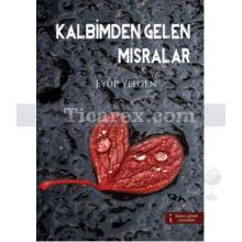 Kalbimden Gelen Mısralar | Eyüp Yelgen