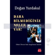 Daha Bilmediğiniz Neler Var! | Doğan Yurdakul