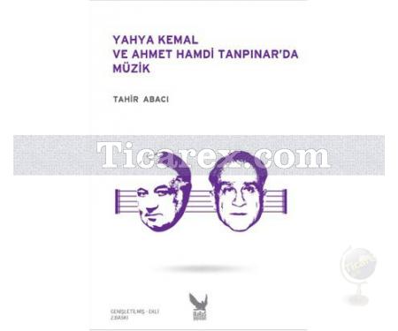 Yahya Kemal ve Ahmet Hamdi Tanpınar'da Müzik | Tahir Abacı - Resim 1