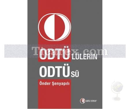 Odtü'lülerin Odtü'sü | Önder Şenyapılı - Resim 1