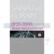 Sanat ve Kuram | 1900-2000 Değişen Fikirler Antolojisi | Charles Harrison, Paul Wood