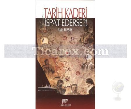 Tarih Kaderi İspat Ederse?! | Said Alpsoy - Resim 1