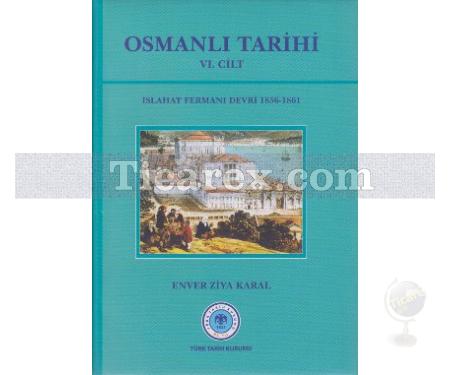 Osmanlı Tarihi 6. Cilt | Islahat Fermanı Devri (1856 - 1861) | Enver Ziya Karal - Resim 1