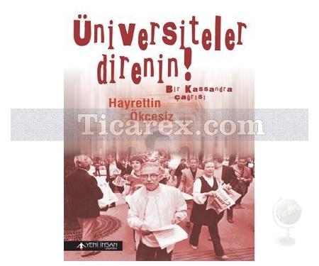 Üniversiteler Direnin! | Bir Kassandra Çağrısı | Hayrettin Ökçesiz - Resim 1