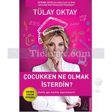 Çocukken Ne Olmak İsterdin? | Tülay Oktay