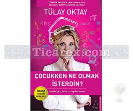 Çocukken Ne Olmak İsterdin? | Tülay Oktay - Resim 1