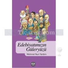 Edebiyatımızın Güleryüzü | Mehmet Nuri Yardım